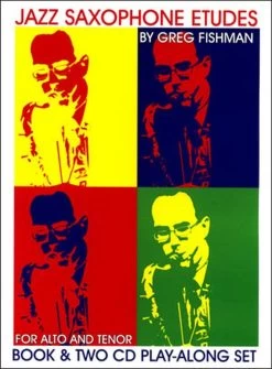 Greg Fishman Greg Fishman: Jazz Saxophone Etudes. Book & CDs: Vol 1