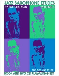 Greg Fishman Greg Fishman: Jazz Saxophone Etudes. Book & CDs: Vol 3