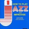 FABER MUSIC DISTRIBUTION LTD Jamey Aebersold Volume 001: Jazz: How To Play And Improvise. 2 FABER MUSIC DISTRIBUTION LTD Jamey Aebersold Volume 001: Jazz: How To Play And Improvise. -Saxophone Store jamey aebersold volume 001 jazz how to play and improvise 505899