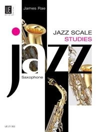 Music Distribution Services Ltd Jazz Scale Studies Saxophone: James Rae