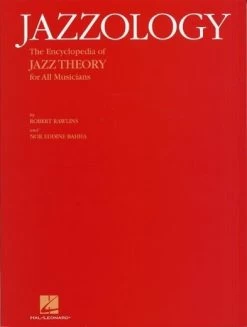 Hal Leonard Jazzology: The Encyclopedia Of Jazz Theory For All Musicians