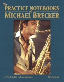FABER MUSIC DISTRIBUTION LTD The Practice Notebooks Of Michael Brecker