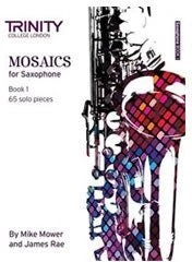 Music Distribution Services Ltd Trinity College London: Mosaics - Saxophone Book 1 (Initial-Grade 5)